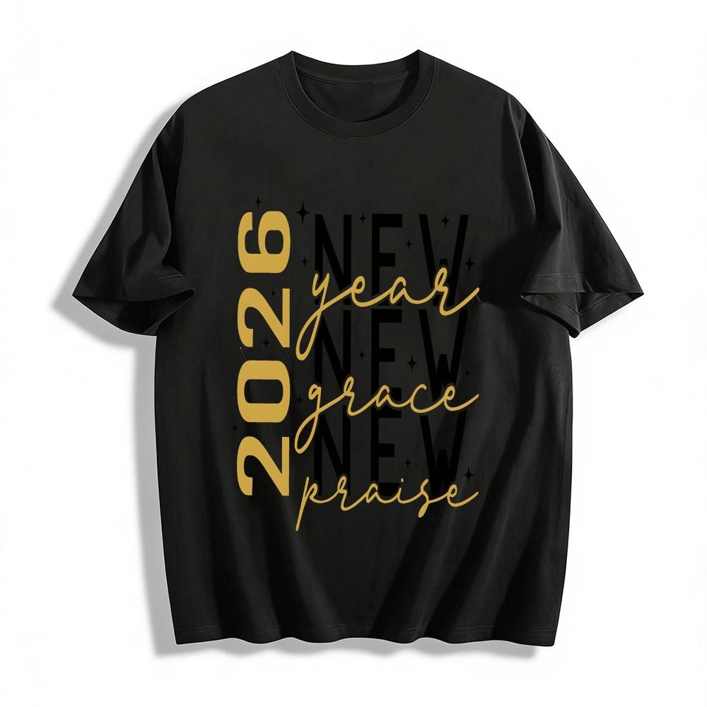 

2026 New Year New Grace New Praise Graphic Casual Top For Men Women Pure cotton T-shirt XXS