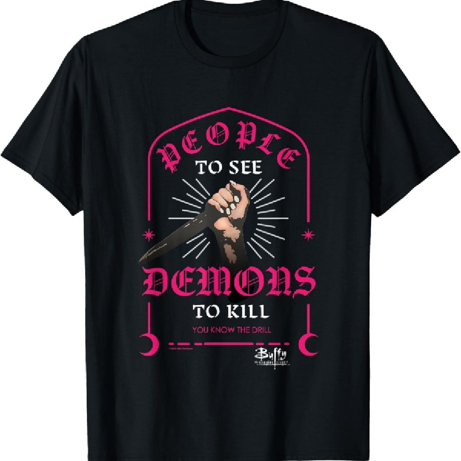 

Buffy The Vampire Slayer People To See Demons To Kill T-Shirt S