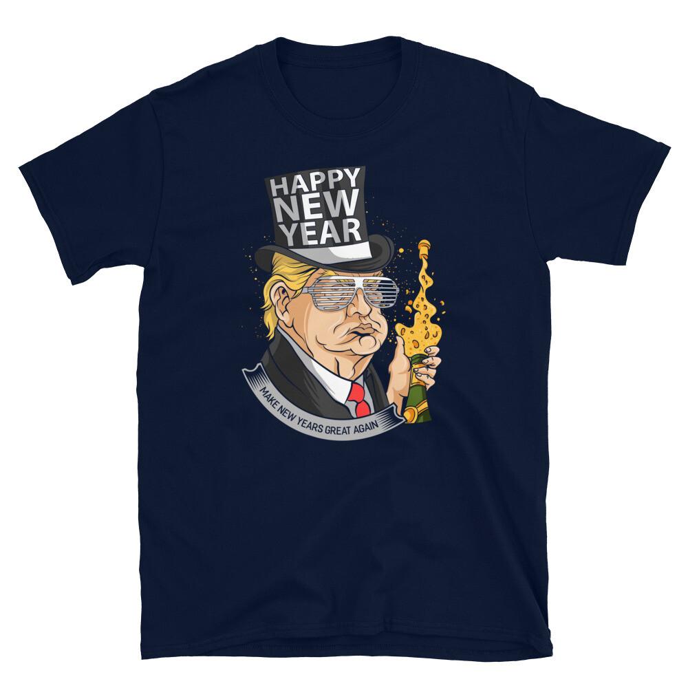 Funny President Trump Make New Years Great Again Short-Sleeve Unisex T-Shirt S