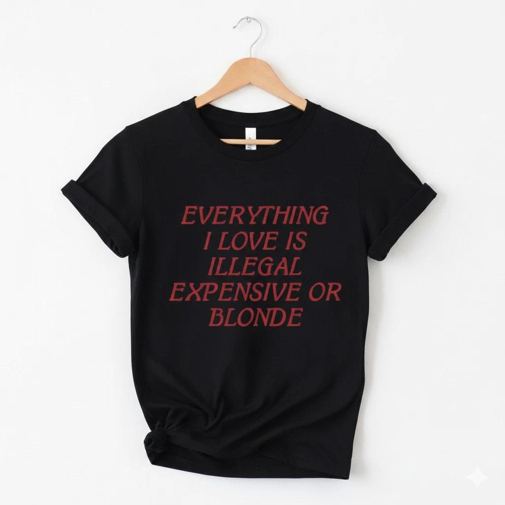 Unisex Adult Funny Graphic Everything I Love Is Illegal Expensive O... XL