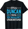 It's A Duncan Thing Surname Funny Family Last Name Duncan T-Shirt