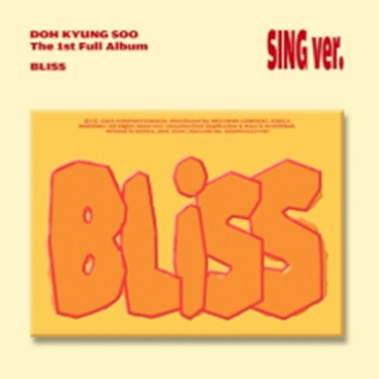 

Doh kyung soo(D.O) - 1st Full Album - BLISS (Sing Ver.) - Release date 2025-07-02 0