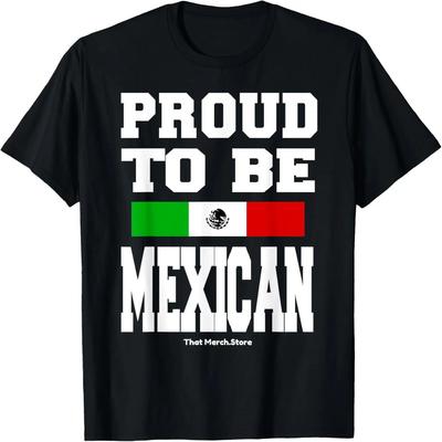 Proud To Be a Mexican Funny T-Shirt