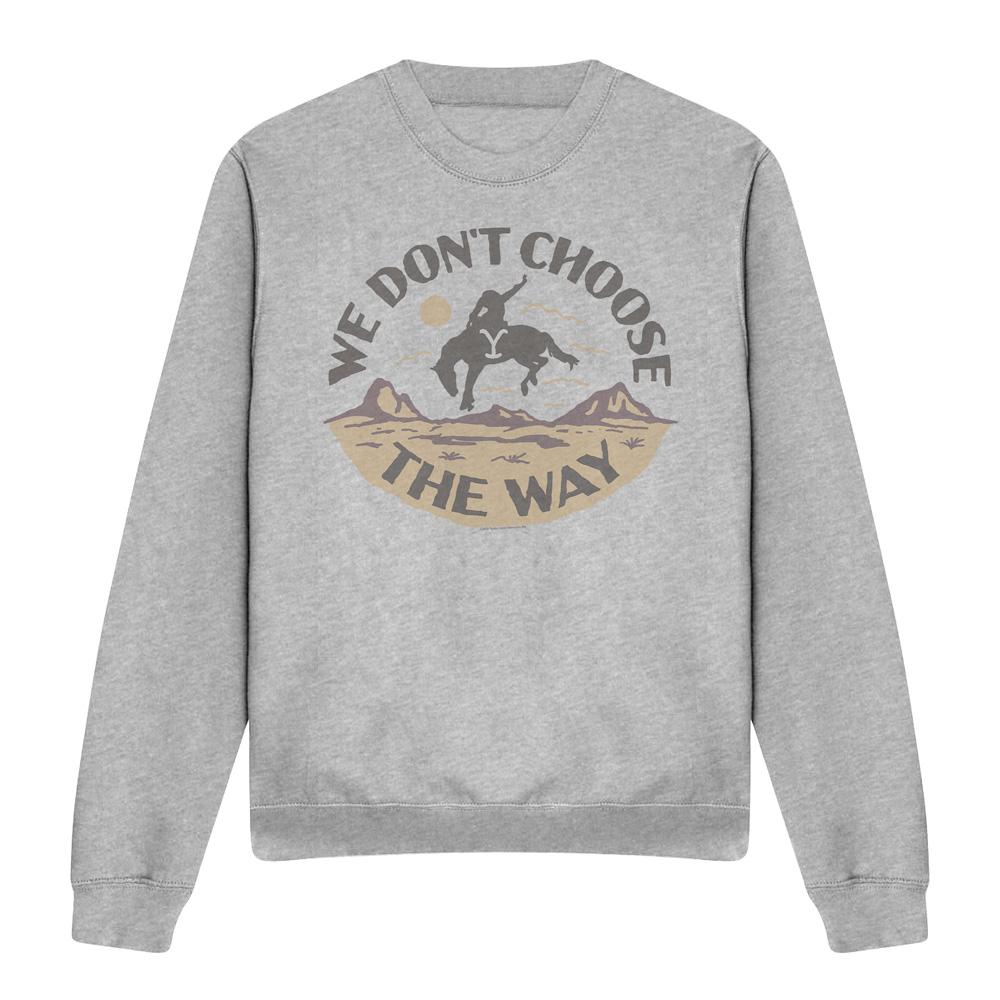 Yellowstone Unisex Adult We Don´t Choose The Way Sweatshirt