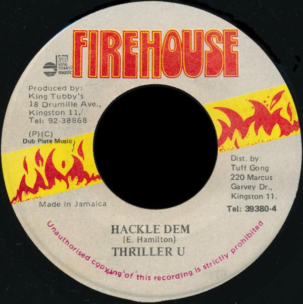 

7-дюймовая пластинка THRILLER U - Hackle Dem NONE Firehouse Jamaica Регги, Ска и Даб Б/У