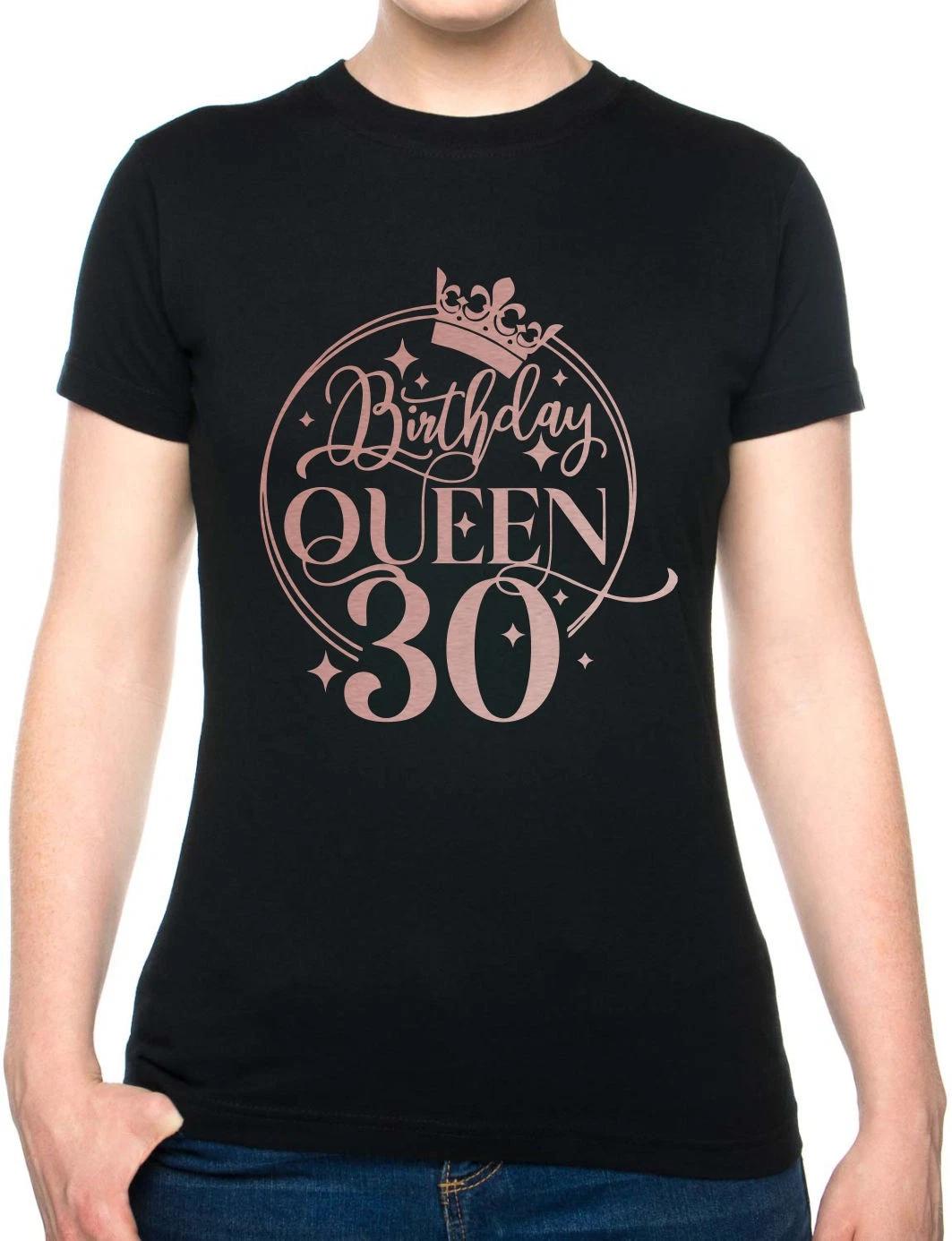 Birthday Queen 30 Ladies Fit T-Shirt 30th Birthday Gift Womens Tee In Rose Gold M