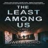 The Least Among Us by Gwen Florio Hardback Book 9781639100682