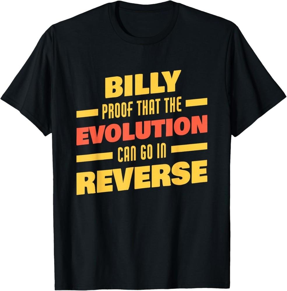 

Billy Evolution Can Go in Reverse Saying Funny Billy Name T-Shirt L