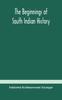 The The Beginnings of South Indian History Book