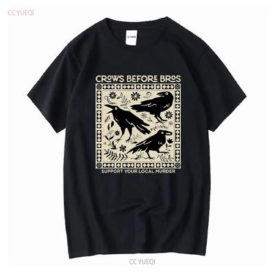 Crows Before Bros T Shirt Punny Crow Support Your Local Murder Halloween Spooky Season S Long or Short Sleeves Vintage Washed