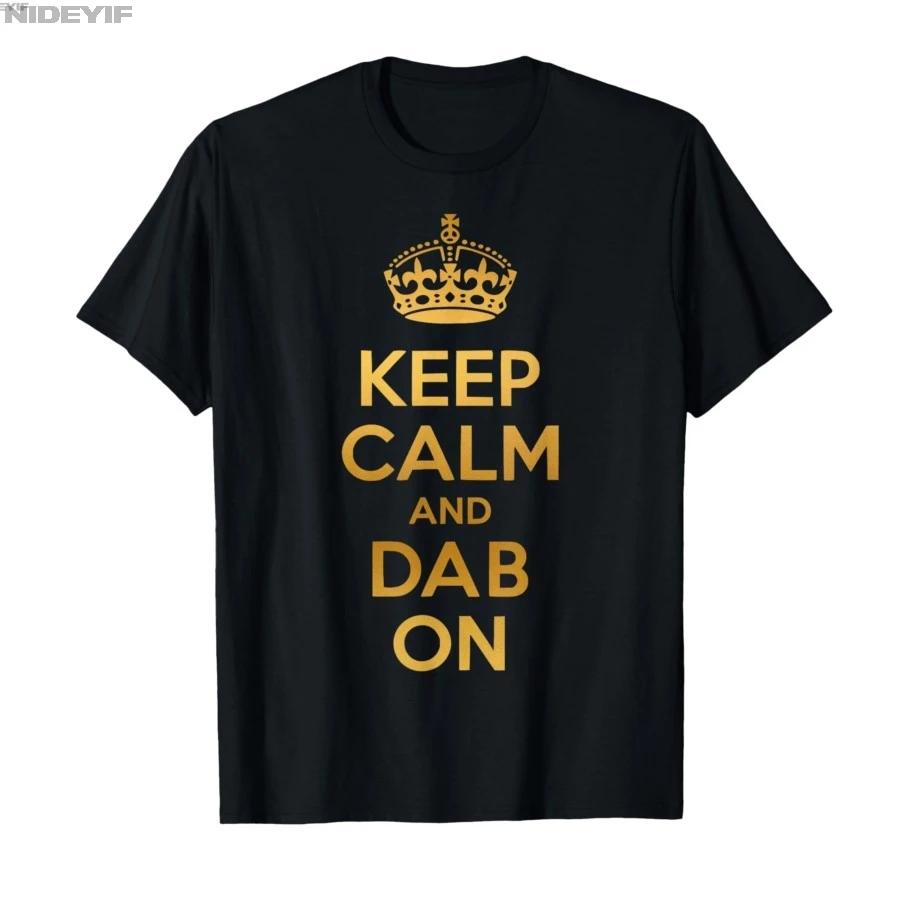 Keep Calm and Dab On Funny Saying Meme Dance Boys Girls Kids Tshirt For Men Women 100 Cotton T Shirts Short Sleeve Tops 04062 S