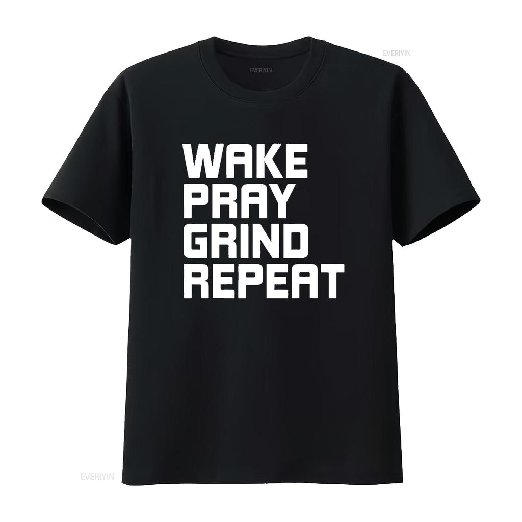 Wake Pray Grind Repeat Work Hard Make Money Womens T Shirt Black XL vintage Washed Versatile Casual graphic Stylish Slightly