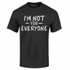 I'm Not For Everyone T-shirt Funny Anti Social For Bestfriend Shirts
