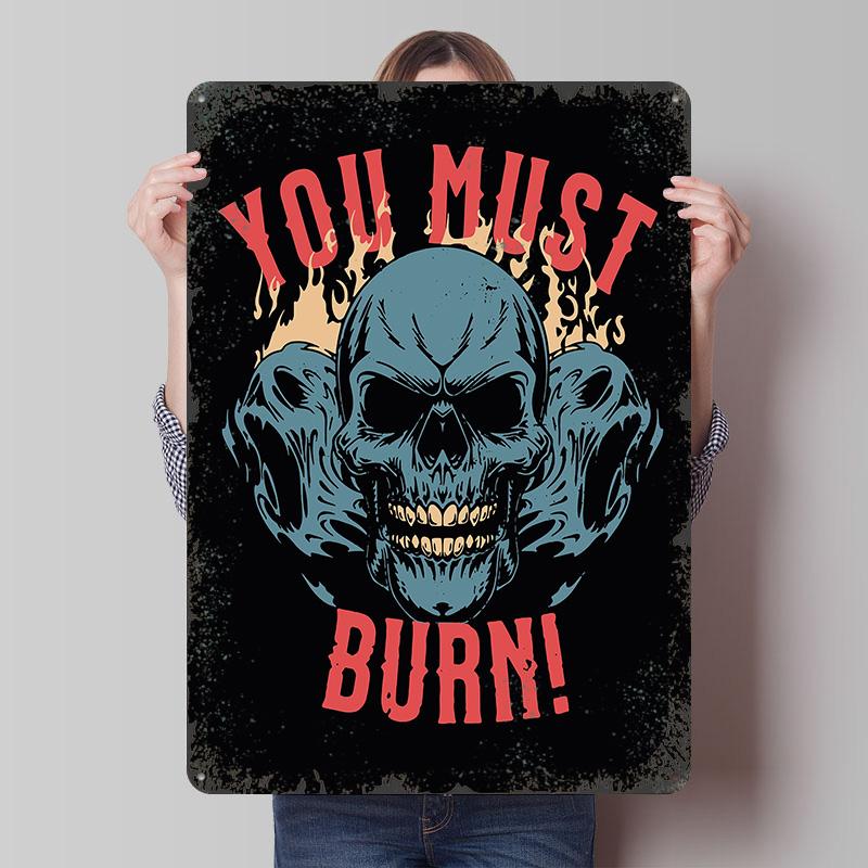 You Must Burn Tinplate Poster Customized Wall Art Vintage Retro Metal Signs for Room Decoration Garage Decorations Home Decor 20X30CM