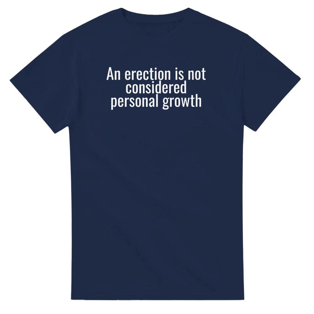 An Erection is Not Personal Growth T-Shirt XL
