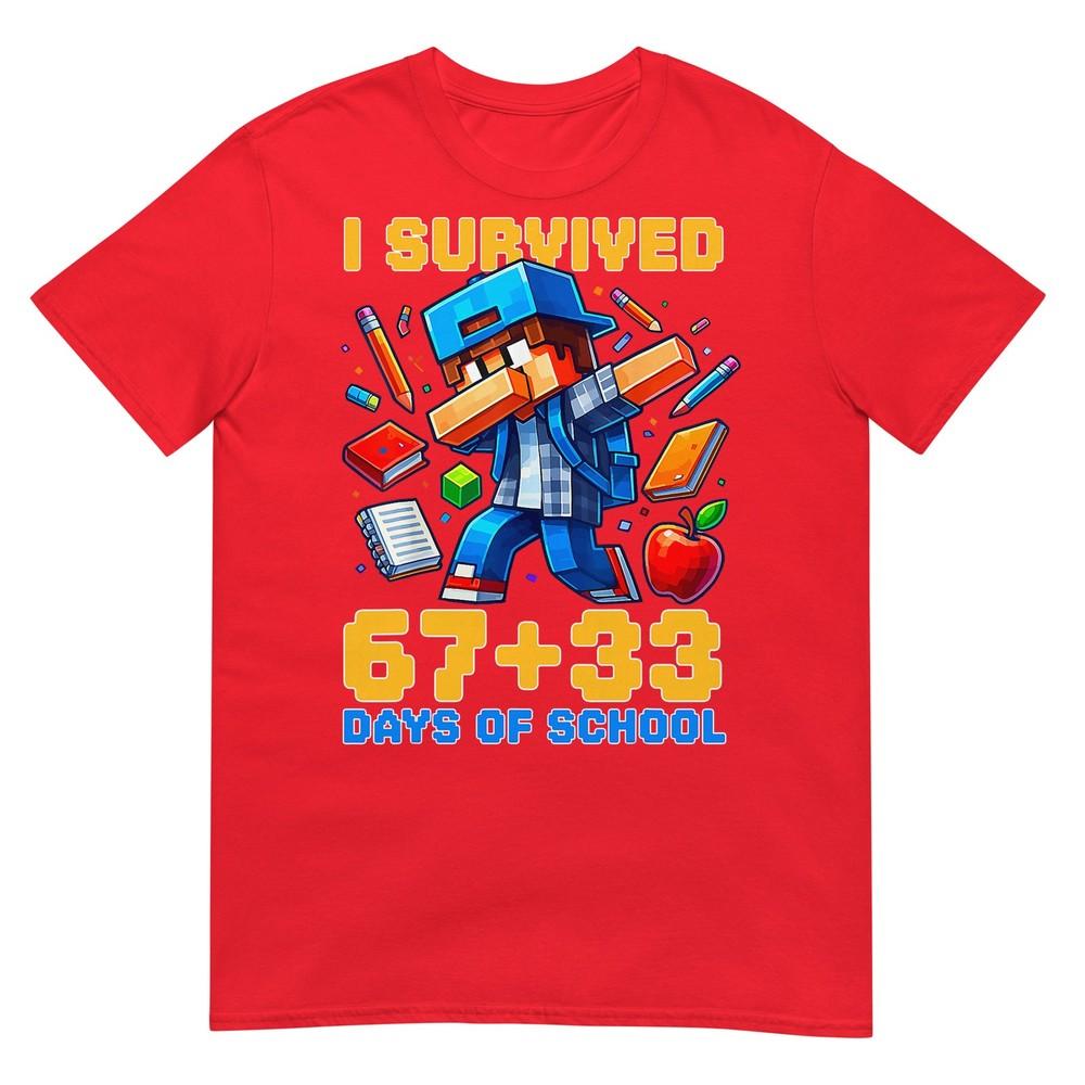 I Survived 67 33 Days Of School 100 Days Of School 67 Meme TShirt S