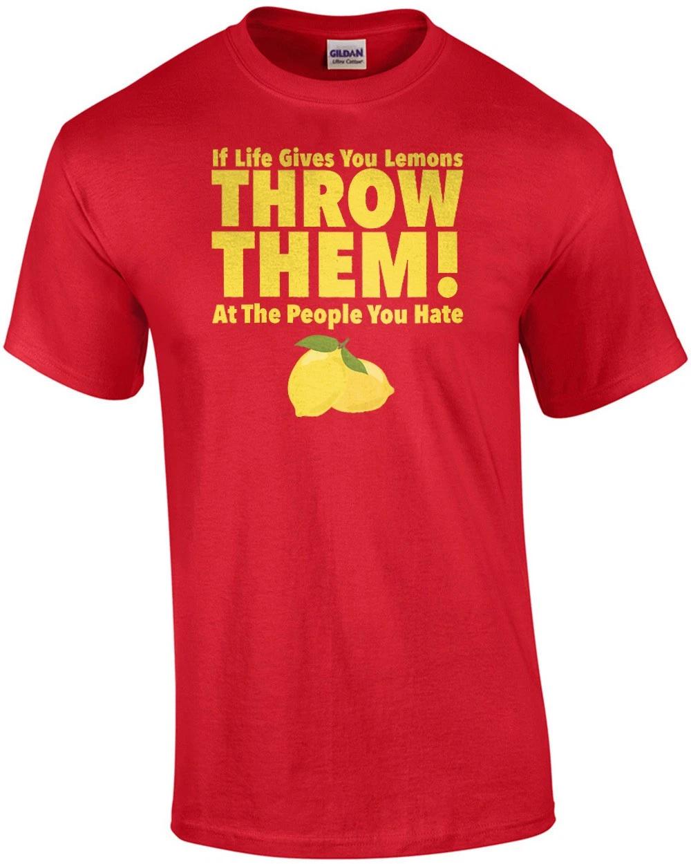 If Life Gives You Lemons Throw Them At People You Hate - Funny T-shirt 3XL