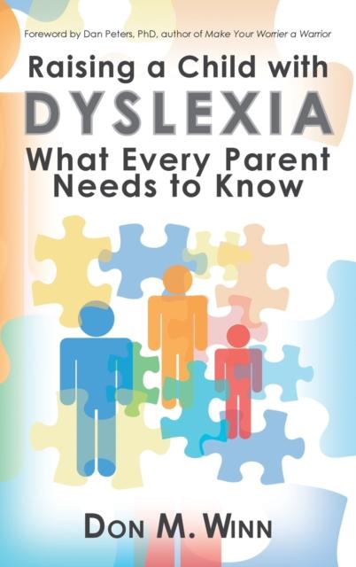 The Raising a Child with Dyslexia : What Every Parent Needs To Know Book