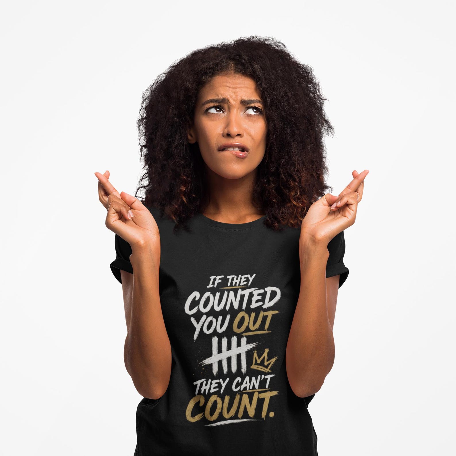 If They Counted You Out They Can t Count T-shirt | Motivational Quote Tee S