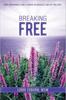 The Breaking Free : How Forgiveness and a Course In Miracles Can Set You Free Book
