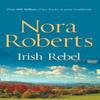 Irish Rebel by Nora Roberts Paperback Book 9780263896497