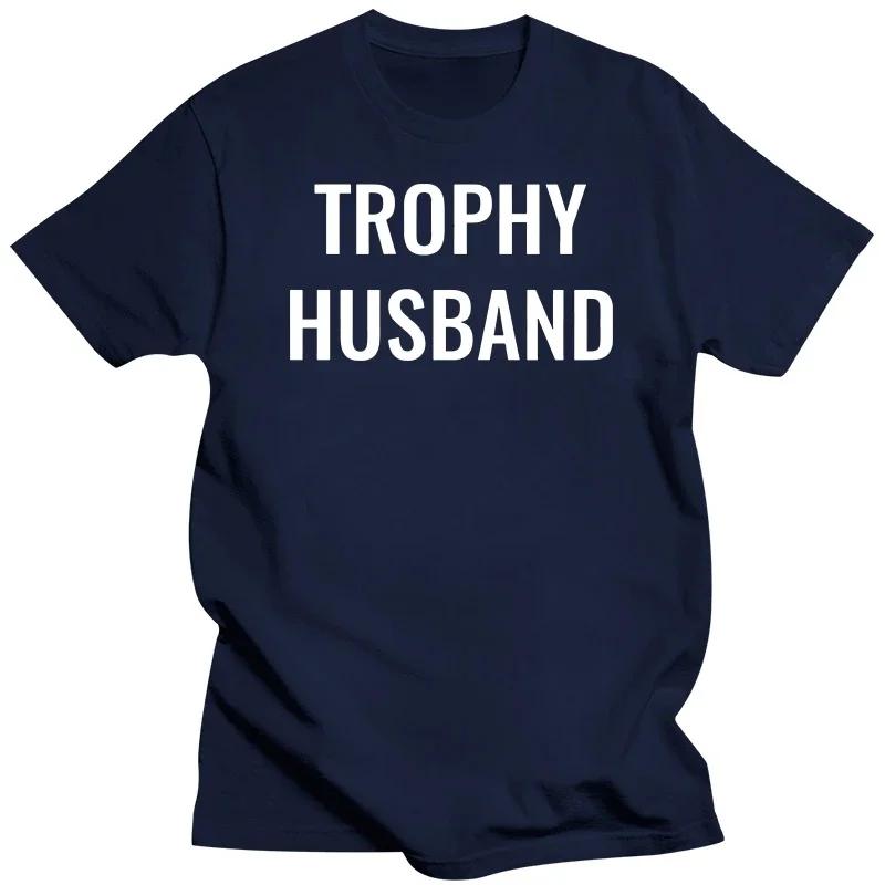 Brand T Shirt Trophy Husband Print T Shirt Streetwear T Shirts Cotton Summer T-shirt Oversized Tshirts Clothes Camiseta