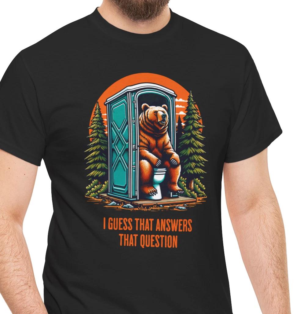 Does A Bear Poop In The Woods? Print T shirt | Funny Bear, Outdoor Humor Tee XL