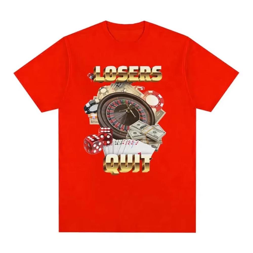 Losers Quit Gambling Graphic T Shirt Men's Vintage Fashion O-Neck Tops Summer T-shirts Unisex Casual Cotton Oversized Tees