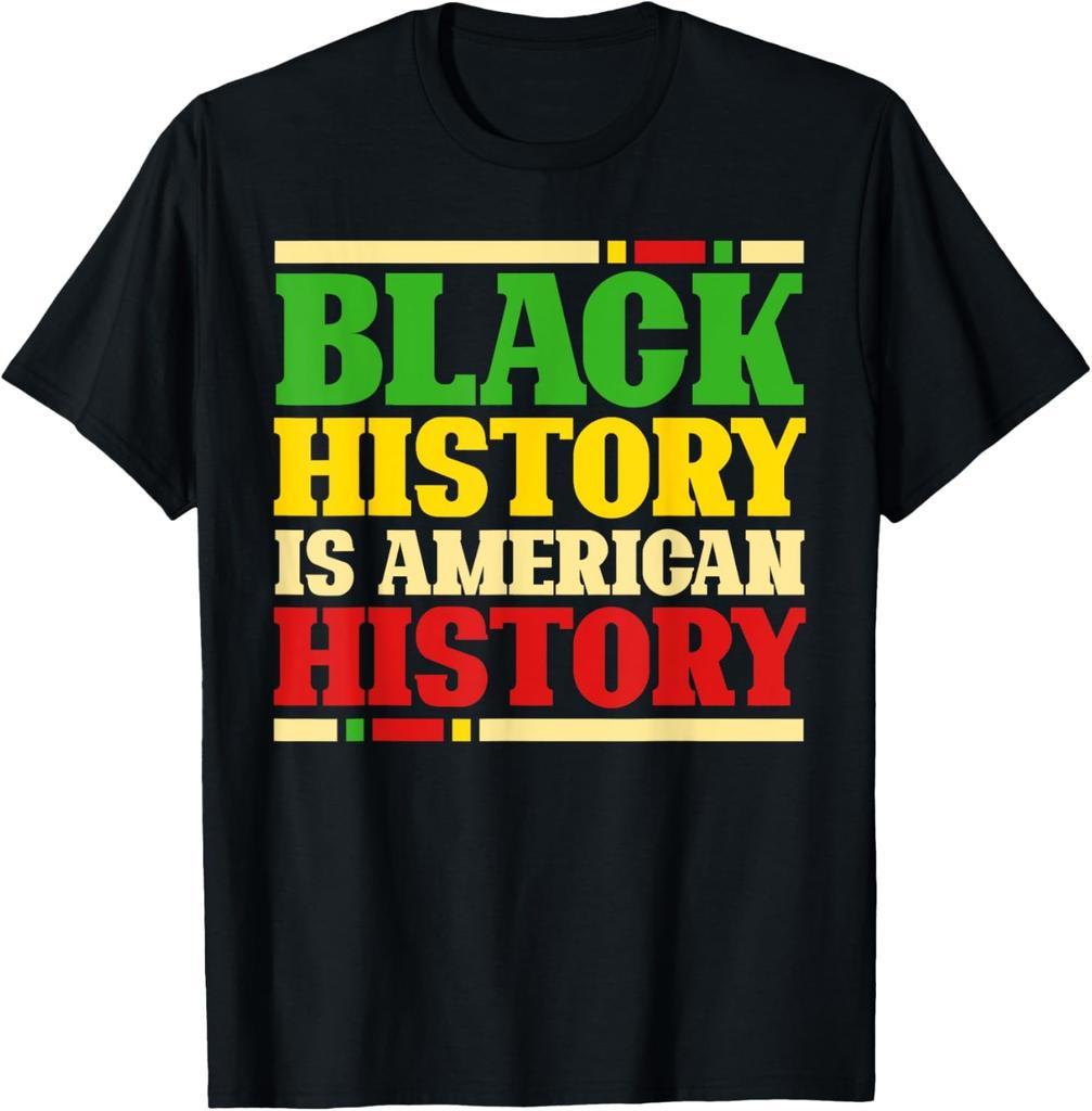 Black History Is American History Proud Black History Month T-Shirt S - 5XL