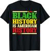 Black History Is American History Proud Black History Month T-Shirt S - 5XL