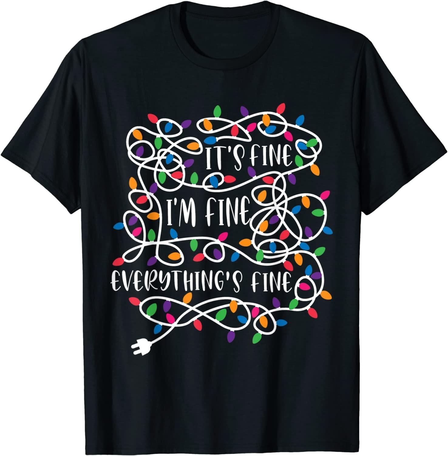 BEST! Christmas Lights I m Fine Everything Is Fine Ugly Christmas Tee S-3XL M