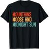 Mountains Moose and Midnight Sun Alaska T-Shirt