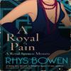 A Royal Pain by Rhys Bowen Paperback Book 9781472120700