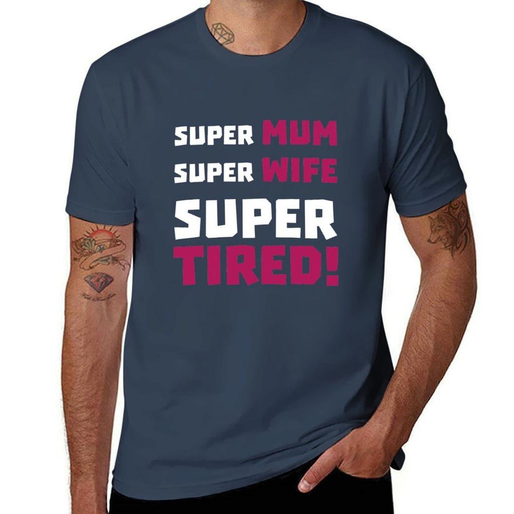 Super Mum Super Wife Super Tired Womens Tshirt Fun Mothers Day Joke Gift Hero TShirt Independence Day Short Sleeve TShirt