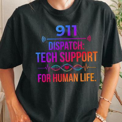 911 Dispatch Tech Support For Human Life T-shirt | EMS Dispatcher Tee, First Responder Shirt