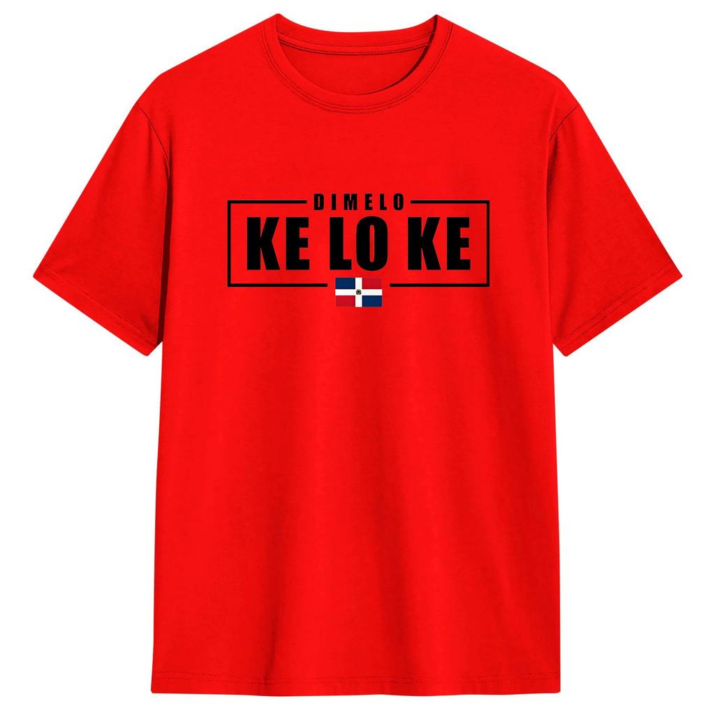 Harajuku T Shirt Dimelo Ke Lo Ke Dominican Republic Flag Cotton T Shirts Popular Tee Shirt Unisex Summer Short Sleeve Tops