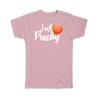 Gift T-Shirt : Just Peachy For Girlfriend Friend Peach Fruit Food Sportive Sexy