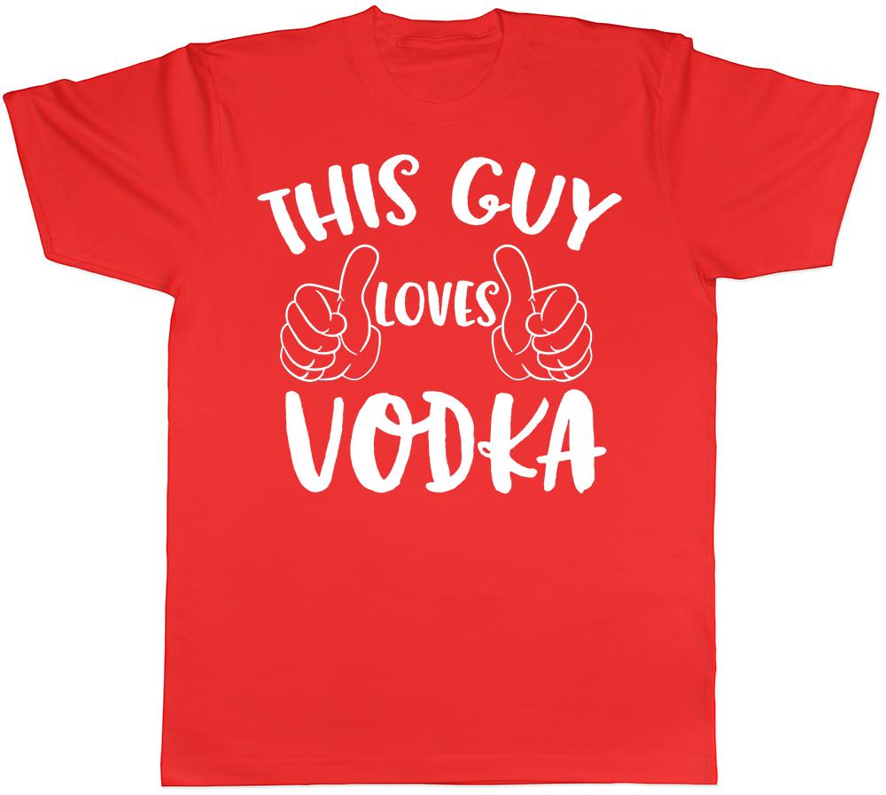 This Guy Loves Vodka Unisexs TShirt Alcohol Spirit Birthday Gift Tee S