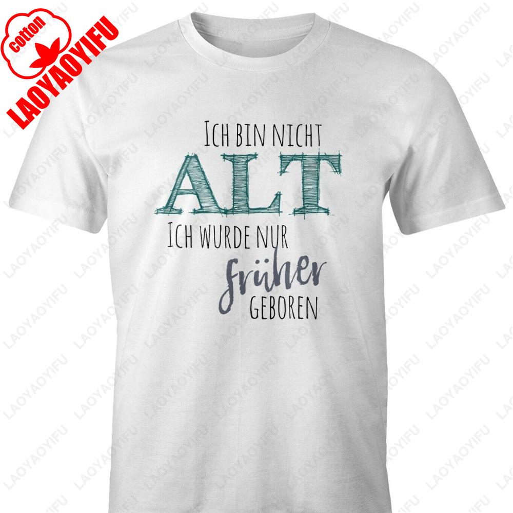 Mens Birthday TShirt Im Not Old I Was Born Earlier Saying Summer Fashion Simple Classic Cotton Style Printed Tshirt Tops