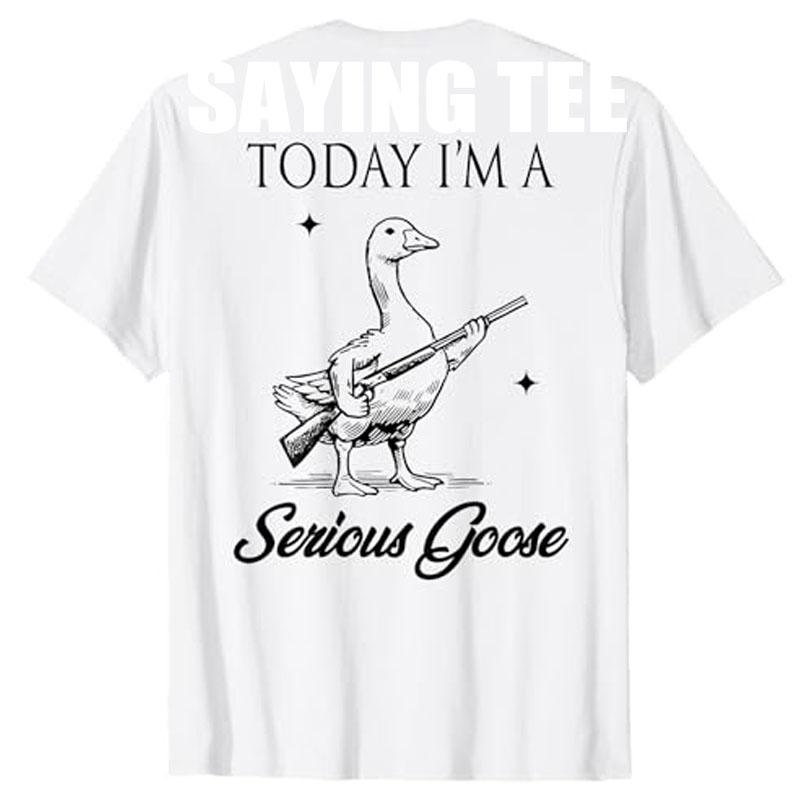 Today I m A Serious Goose Lovers Goose with Gun (PRINT ON BACK) T-Shirt Humor Funny Sarcastic Saying Tee Y2k Tops Novelty Gift S разноцветный