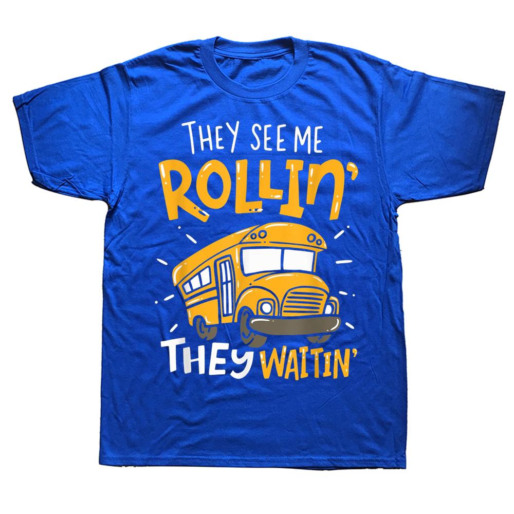 Funny School Bus Driver They See Me Rollin T Shirts Summer Style Graphic Cotton Streetwear Short Sleeve Birthday Gifts Tshirt
