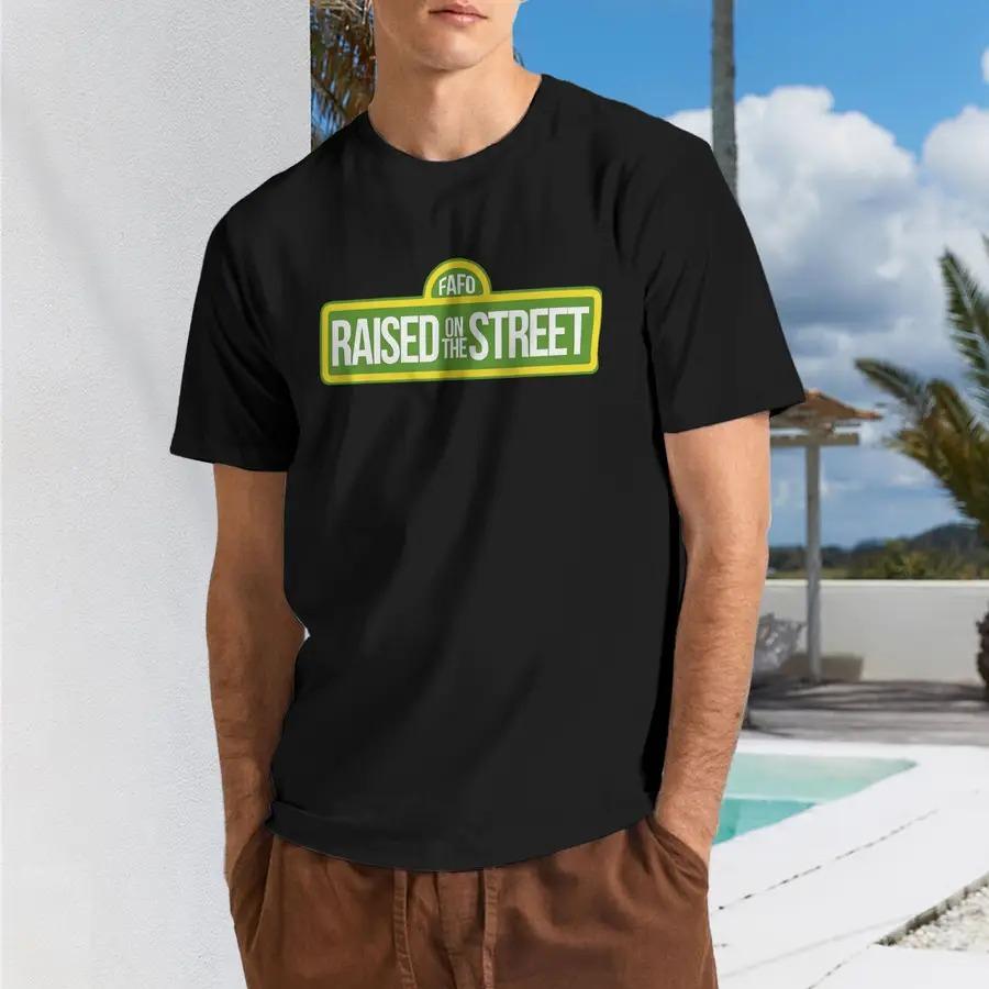 FAFO Raised on the Street Funny Urban Style Graphic T-Shirt - Graphic Shirts for Men Male Tshirt Graphic T Shirts Vintage Gra... S