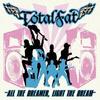 CD TOTALFAT  All The Dreamer Light The Dream CKCS2004 ChAoS LABEL 2008 Japan ObiRock Used