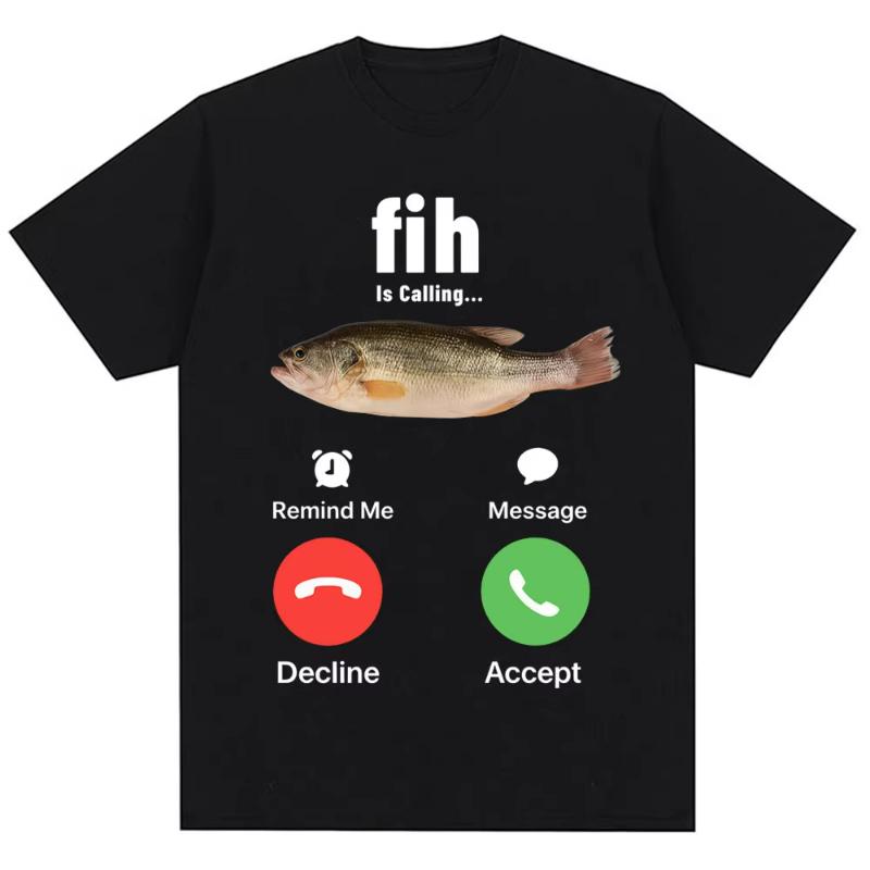 

Fashion Fih Is Calling Meme Tshirt Humor Funny Men Women High Quality T Shirts Summer Casual Short Sleeve Streetwear S