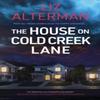 The House On Cold Creek Lane by Liz Alterman Hardback Book 9781448314003