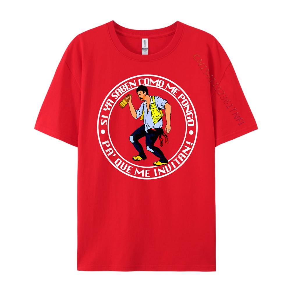 Si Ya Saben Como Me Pongo Pa Que Me Invitan Mexican Mens TShirts Comfortable Vintage T Shirts Party S