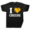 I Love Cheese Heart T Shirts Graphic Cotton Streetwear Short Sleeve Birthday Gifts Summer Style Tshirt Mens Clothing