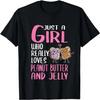 Womens Just A Girl Who Really Loves Peanut Butter And Jelly T-Shirt