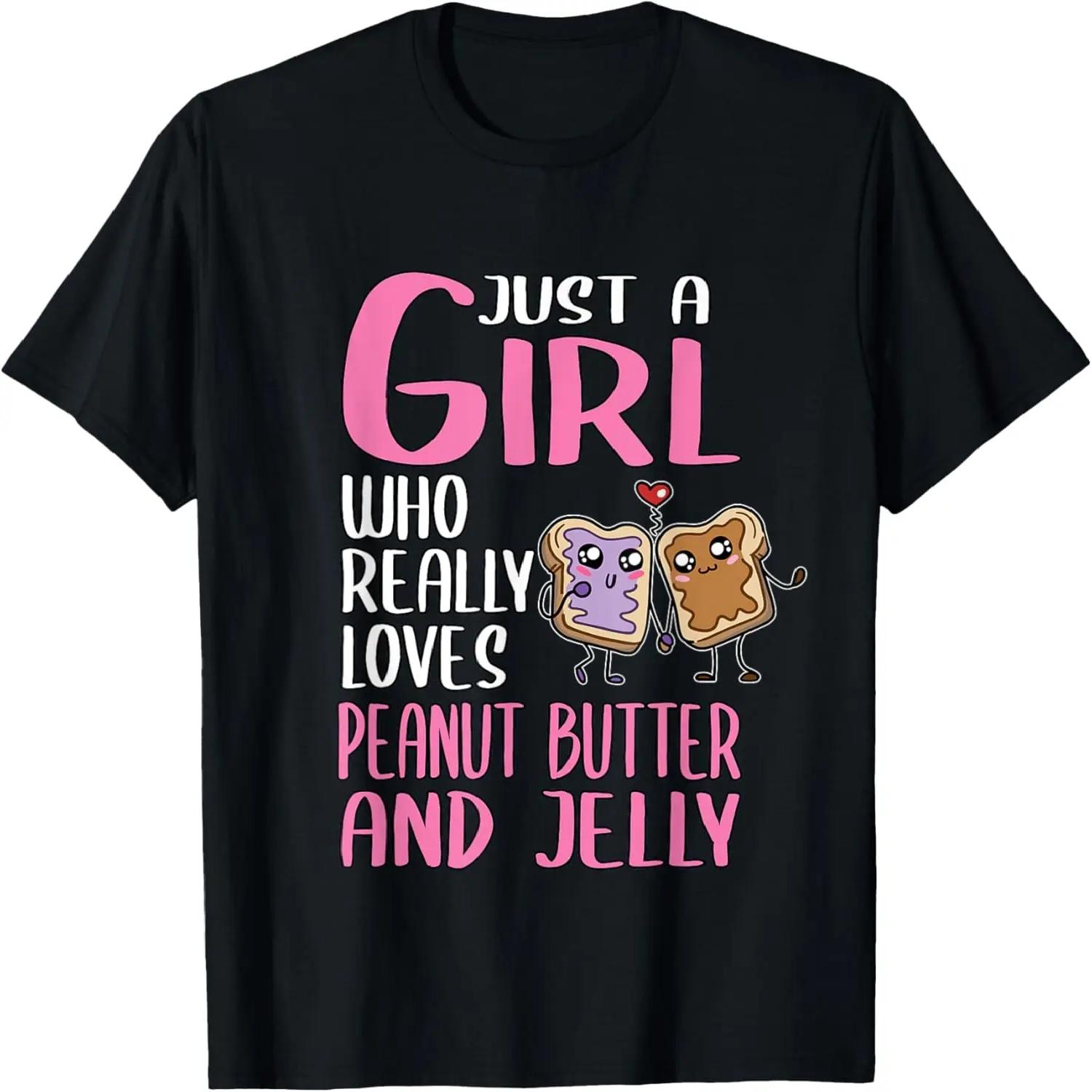 Womens Just A Girl Who Really Loves Peanut Butter And Jelly T-Shirt XXXXL