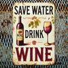 Tin Sign Save Water Drink Wine Funny Vintage Poster Metal Wall Art Home Bar Pub Decor Rustic Distressed Beverage Quote Plaque f